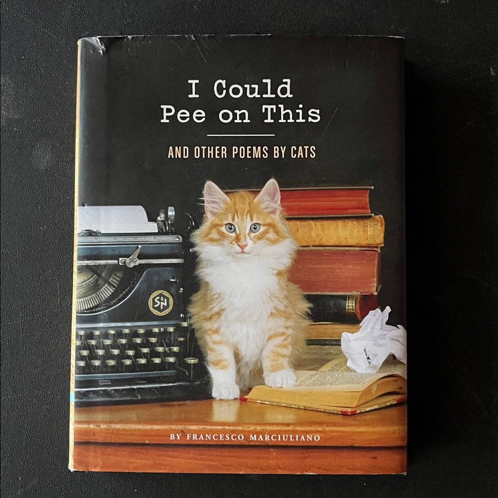 Cat Poetry Book - I Could Pee on This.